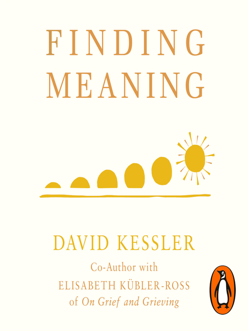 Title details for Finding Meaning by David Kessler - Available